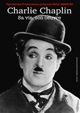 Charlie Chaplin, sa vie, son œuvre